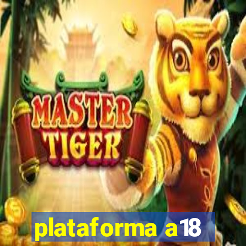 plataforma a18